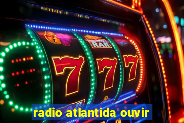 radio atlantida ouvir